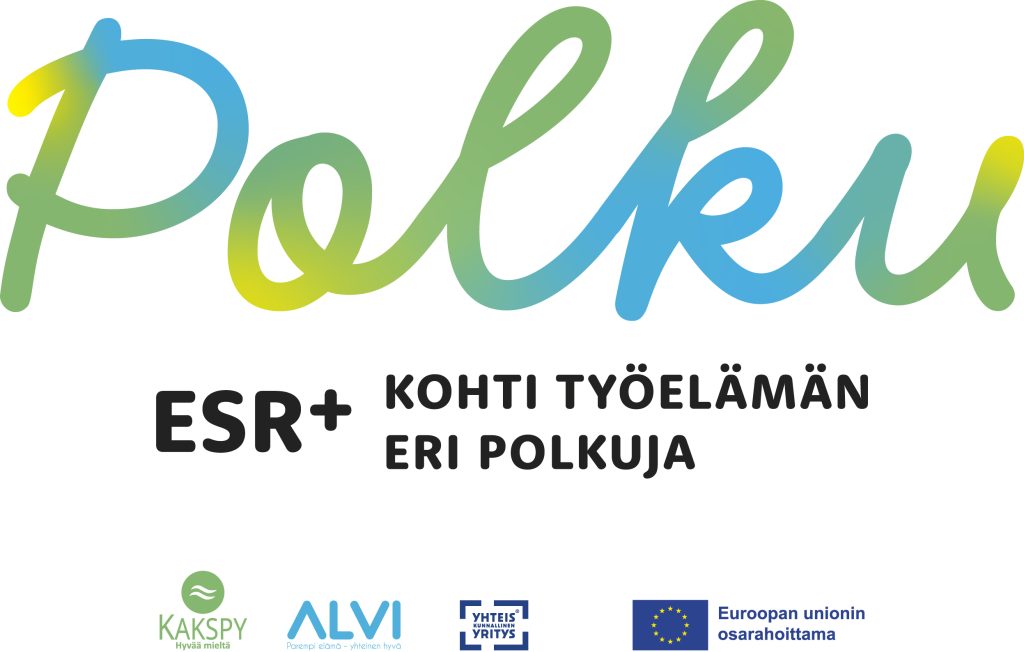 Polku ESR+ Kohti työelämän eri polkuja. Kakspy ry, ALVI ry, Yhteiskunnallinen yritys